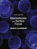 Intermolecular and surface forces / Jacob N. Israelachvili.