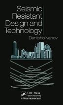 Seismic resistant design and technology / Dentcho Ivanov.