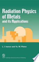 Radiation physics of metals and its applications / L.I. Ivanov and Yu M. Platov.