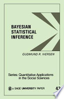 Bayesian statistical inference / Gudmund R. Iversen.