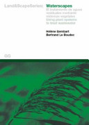 Waterscapes : el tratamiento de aguas residuales mediante sistenmas vegetales = using plant systems to treat wastewater / Helene Izembart ; Bertrand Le Boudec.