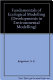Fundamentals of ecological modelling / by S.E. Jørgensen.