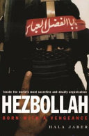 Hezbollah : born with a vengeance / Hala Jaber.