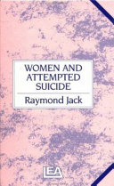 Women and attempted suicide / Raymond Jack.