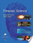 Forensic science / Andrew R. W. Jackson and Julie M. Jackson.