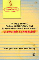 A very short, fairly interesting and reasonably cheap book about studying leadership / Brad Jackson and Ken Parry.