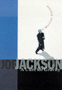 A cure for gravity / Joe Jackson.