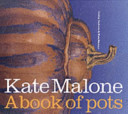 Kate Malone : a book of pots.