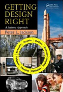 Getting design right : a systems approach / Peter L. Jackson.