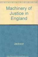 The machinery of justice in England / (by) R.M. Jackson.