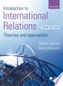 Introduction to international relations : theories and approaches / Robert Jackson and Georg Sørensen.