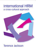International HRM : a cross-cultural approach / Terence Jackson.