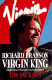 Richard Branson, Virgin king : inside Richard Branson's business empire / Tim Jackson.