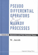 Pseudo differential operators & Markov processes : v. 2. Generators and their potential theory / N. Jacob.
