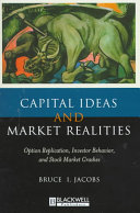 Capital ideas and market realities : option replication, investor behavior, and stock market crashes.