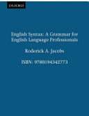 English syntax : a grammar for English language professionals / Roderick A. Jacobs.