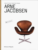 Arne Jacobsen : objects and furniture design / edited by Sandra Dachs, Patricia de Muga, Laura Garcia Hintze.