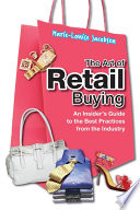 The art of retail buying : an insider's guide to the best practices from the industry / Marie-Louise Jacobsen.