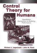 Control theory for humans : quantitative approaches to modelling performance / by Richard J. Jagacinski, John M. Flach.