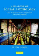 A history of social psychology : from the eighteenth-century enlightenment to the Second World War / Gustav Jahoda.