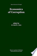 Economics of corruption / edited by Arvind K. Jain.