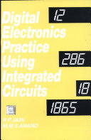 Digital electronics practice using integrated circuits / R.P. Jain, M.M.S. Anand.