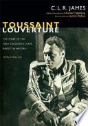 Toussaint Louverture : the story of the only successful slave revolt in history : a play in three acts / C.L.R. James ; edited and introduced by Høgsbjerg, Christian ; with a foreword by Laurent Dubois.