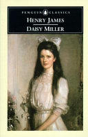 Daisy Miller / Henry James ; edited with an introduction by Geoffrey Moore and notes by Patricia Crick.