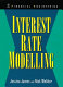 Interest rate modelling / Jessica James and Nick Webber.