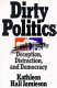 Dirty politics : deception, distraction and democracy / Kathleen Hall Jamieson.