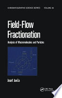 Field-flow fractionation : analysis of macromolecules and particles / Josef Jan‘a.
