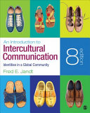 An introduction to intercultural communication : identities in a global community / Fred E. Jandt, California State University, San Bernardino.