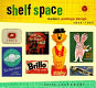 Shelf space : modern package design, 1945-1965.