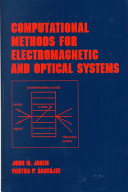 Computational methods for electromagnetic and optical systems / John M. Jarem, Partha P. Banerjee.