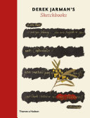 Derek Jarman's sketchbooks / edited by Stephen Farthing and Ed Webb-Ingall.