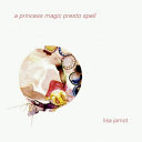 A princess magic presto spell / Lisa Jarnot ; with artwork by Emilie Clark.