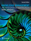Knowledge management an integrated approach / Ashok Jashapara.