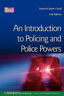 Introduction to policing and police powers / Leonard Jason-Lloyd.