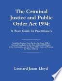 The Criminal Justice and Public Order Act 1994 : a basic guide for practitioners / Leonard Jason-Lloyd.