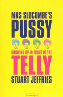 Mrs. Slocombe's Pussy : Growing up in front of the telly.
