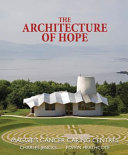 The architecture of hope : Maggie's cancer caring centres / Charles Jencks, Edwin Heathcote.
