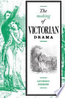 The making of Victorian drama / Anthony Jenkins.