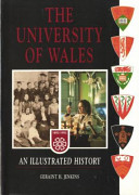 The University of Wales : an illustrated history / Geraint H. Jenkins.
