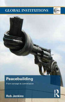 Peacebuilding : from concept to commission / Rob Jenkins.