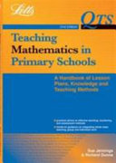 Teaching mathematics in primary schools : a handbook of lesson plans, knowledge and teaching methods / Sue Jennings and Richard Dunne.
