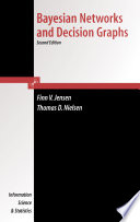 Bayesian networks and decision graphs / Finn V. Jensen, Thomas D. Nielsen.