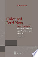 Coloured petri nets : basic concepts, analysis methods and practical use / Kurt Jensen.