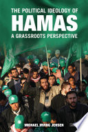 Political ideology of Hamas a grassroots perspective / Irving Jensen.