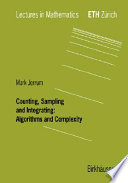 Counting, sampling and integrating : algorithms and complexity / Mark Jerrum.