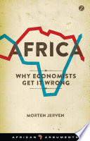 Africa why economists get it wrong / Morten Jerven.